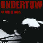 Undertow - At Both Ends