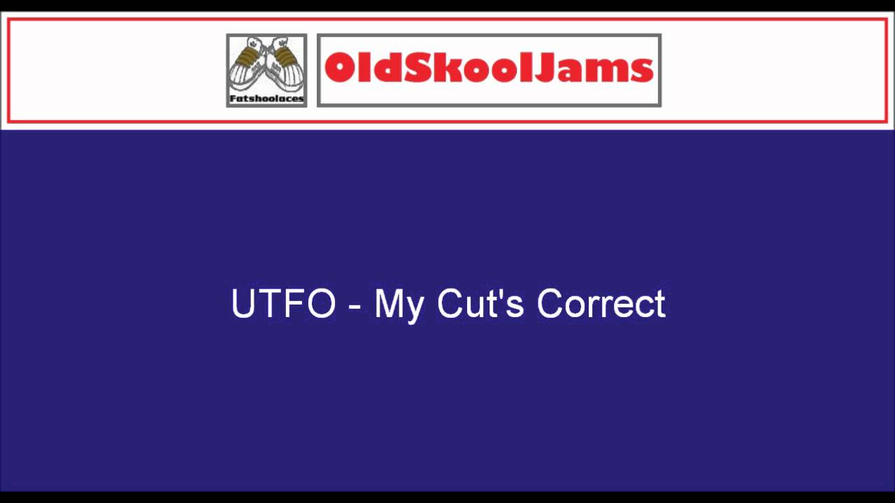 U.T.F.O. - My Cut's Correct