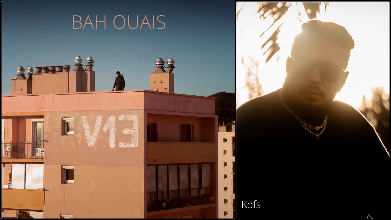 V13 and Kofs - Bah ouais