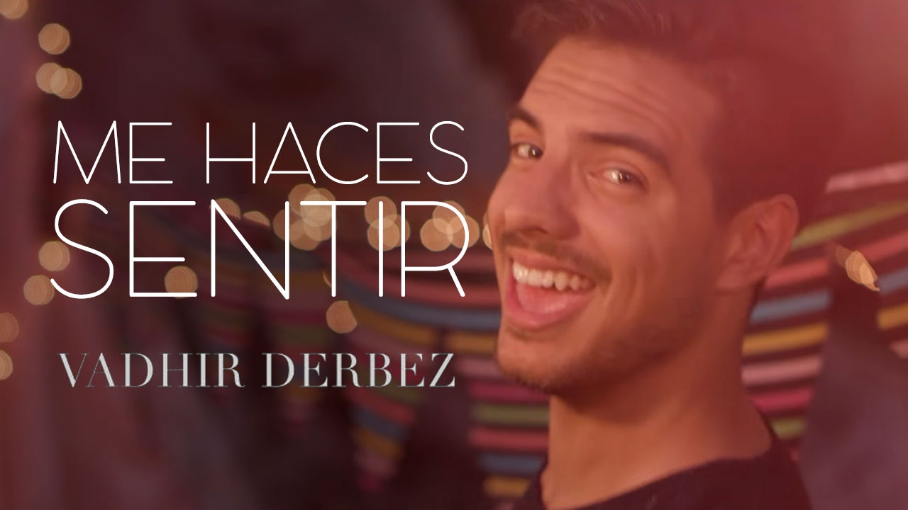 Vadhir Derbez - Me Haces Sentir