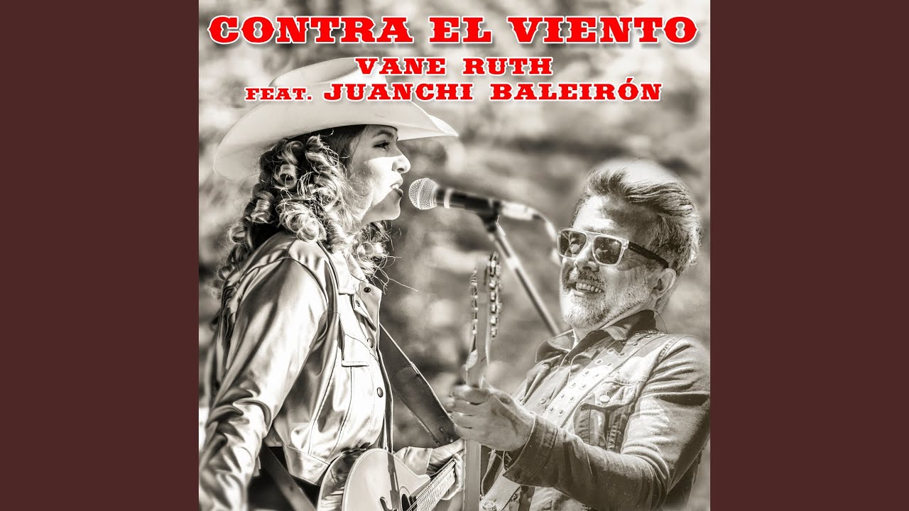 Vane Ruth and Juanchi Baleiron - Contra el Viento