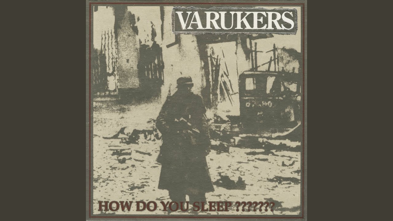 Varukers - How Do You Sleep?