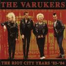 Varukers - The Riot City Years: 1983-1984