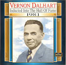 Vernon Dalhart - Inducted into the Hall of Fame, 1981