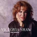 Victoria Shaw - Old Friends New Memories