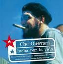 Violeta Parra - Che Guevara: Lucha por La Vida