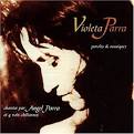 Violeta Parra - The Songs of Violetta Parra