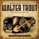 Walter Trout - Unspoiled by Progress