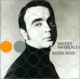 Walter Wanderley - Boss of the Bossa Nova