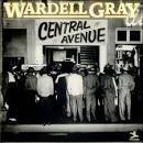 Wardell Gray - Central Ave.