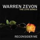 Warren Zevon - Reconsider Me: The Love Songs