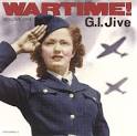 The Pied Pipers - Wartime, Vol. 1: G.I. Jive