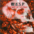 W.A.S.P. - The Best of the Best: 1984-2000, Vol. 1