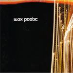 Wax Poetic - Wax Poetic