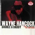 Wayne Hancock - Double A Daddy