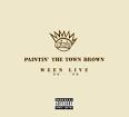 Ween - Paintin' the Town Brown: Ween Live '90-'98