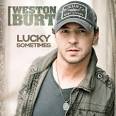 Weston Burt - Lucky Sometimes