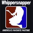 Whippersnapper - America's Favorite Pastime [2003]
