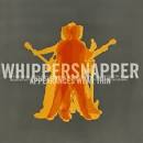 Whippersnapper - Appearances Wear Thin