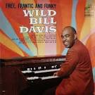 Wild Bill Davis - Free, Frantic and Funky