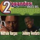 Wilfrido Vargas - 2 Grandes Voces del Merengue