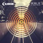 Wilkinson - We Will Be