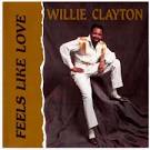 Willie Clayton - That's the Way I Feel About You