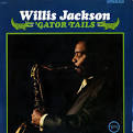 Willis "Gator" Jackson - Gator Tails