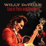 Willy DeVille - Live in Paris and New York