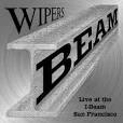 Wipers - Live at the I-Beam