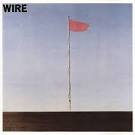 Wire - Pink Flag [1994 Bonus Tracks]
