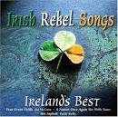 Irish Rebel Songs: Ireland's Best