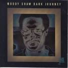 Woody Shaw - Dark Journey