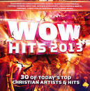 Group 1 Crew - WOW Hits 2013: 30 of Today's Top Christian Artists & Hits