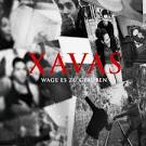 Xavas - Wage Es Zu Glauben