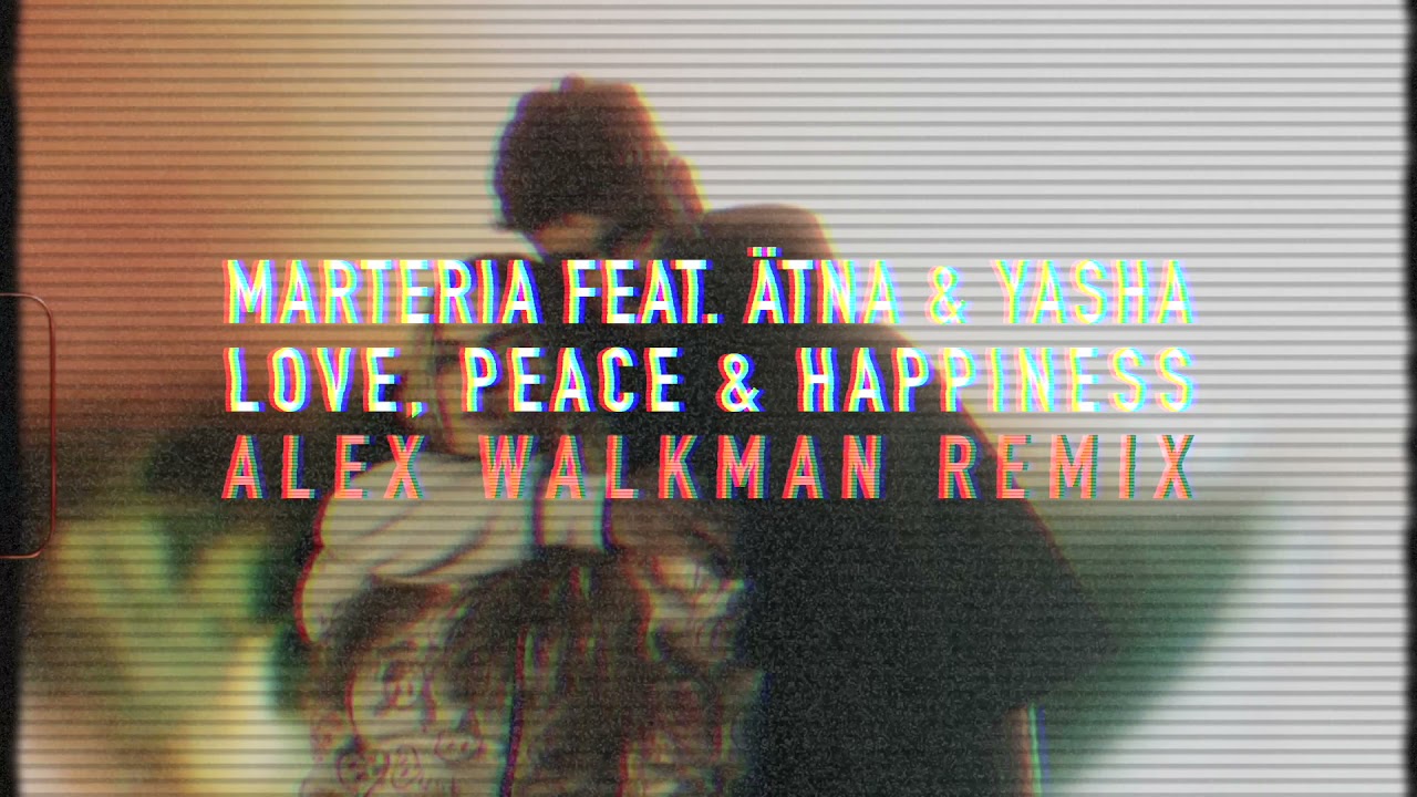 Yasha, ÄTNA and Marteria - Love, Peace & Happiness