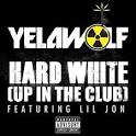 Yelawolf - Hard White (Up in the Club)