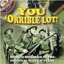 The Andrews Sisters - You 'Orrible Lot: Music & Memories of the National Service Years