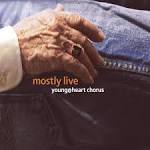 Young @ Heart Chorus - Mostly Live