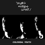 Young Marble Giants - Colossal Youth & Collected Works