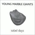 Young Marble Giants - Salad Days