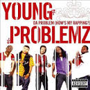 Young Problemz - Da Problem (How's My Rapping?)