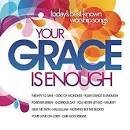 Your Grace Is Enough: Today's Best-Known Worship Songs