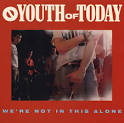 Youth of Today - We're Not in This Alone