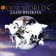 Zain Bhikha - Our World